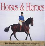 The best books on The Equestrian Life - Horses and Heroes by John Minoprio