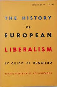 The best books on Italian Political Philosophy - The History of European Liberalism by Guido De Ruggiero, trans. R. G. Collingwood The best books on Italian Political Philosophy - The History of European Liberalism by Guido De Ruggiero, trans. R. G. Collingwood