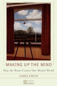 The best books on Lying - Making up the Mind by Chris Frith