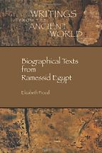 Biographical Texts from Ramesside Egypt by Elizabeth Frood & Elizabeth Frood, John Baines Biographical Texts from Ramesside Egypt by Elizabeth Frood & Elizabeth Frood, John Baines