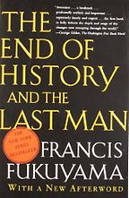 The End of History and the Last Man by Francis Fukuyama The End of History and the Last Man by Francis Fukuyama