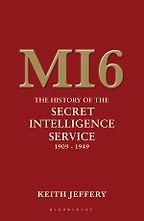The best books on Covert Action - MI6: The History of the Secret Intelligence Service 1909-1949 by Keith Jeffery The best books on Covert Action - MI6: The History of the Secret Intelligence Service 1909-1949 by Keith Jeffery