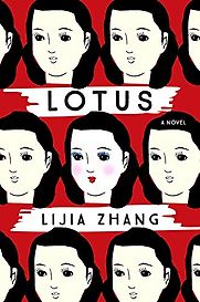 Lotus: A Novel by Lijia Zhang Lotus: A Novel by Lijia Zhang