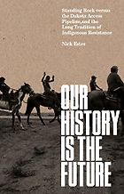 The best books on Native American history - Our History is the Future by Nick Estes