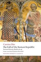 The Best Roman History Books - The Fall of the Roman Republic by Cassius Dio