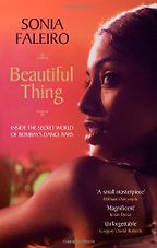 The best books on India - Beautiful Thing by Sonia Faleiro The best books on India - Beautiful Thing by Sonia Faleiro