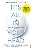 It's All in Your Head: True Stories of Imaginary Illness by Suzanne O'Sullivan