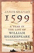 The Best Nonfiction of the Past Quarter Century: The Baillie Gifford Prize Winner of Winners - 1599: A Year in the Life of William Shakespeare by James Shapiro