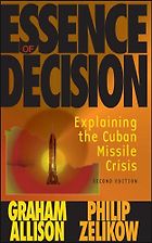The Best Political Science Books - Essence of Decision: Explaining the Cuban Missile Crisis by Graham Allison & Philip Zelikow