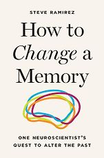 The Best Popular Science Books of 2026: The Royal Society Book Prize - How to Change a Memory: One Neuroscientist’s Quest to Alter the Past by Steve Ramirez The Best Popular Science Books of 2026: The Royal Society Book Prize - How to Change a Memory: One Neuroscientist’s Quest to Alter the Past by Steve Ramirez