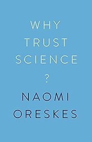 Why Trust Science? by Naomi Oreskes