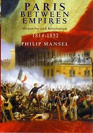 The best books on French Egyptomania - Paris Between Empires 1814-1852 by Philip Mansel The best books on French Egyptomania - Paris Between Empires 1814-1852 by Philip Mansel