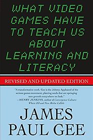 The best books on Video Games - What Video Games Have to Teach Us About Learning and Literacy by James Paul Gee The best books on Video Games - What Video Games Have to Teach Us About Learning and Literacy by James Paul Gee