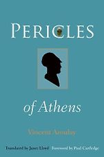 Biographies of Ancient Greeks and Romans - Pericles of Athens by Vincent Azoulay Biographies of Ancient Greeks and Romans - Pericles of Athens by Vincent Azoulay