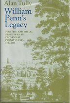 The best books on Benjamin Franklin - William Penn’s Legacy: Politics and Social Structure in Provincial Pennsylvania 1726-1755 by Alan Tully The best books on Benjamin Franklin - William Penn’s Legacy: Politics and Social Structure in Provincial Pennsylvania 1726-1755 by Alan Tully