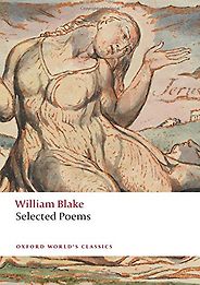 The Greatest Romantic Poems - Willam Blake: Selected Poetry by William Blake The Greatest Romantic Poems - Willam Blake: Selected Poetry by William Blake
