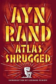 Atlas Shrugged by Ayn Rand Atlas Shrugged by Ayn Rand