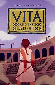 The Best Kids’ Books of 2023 - Vita and the Gladiator by Ally Sherrick The Best Kids’ Books of 2023 - Vita and the Gladiator by Ally Sherrick