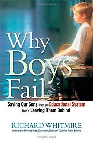 The best books on American Education - Why Boys Fail by Richard Whitmire The best books on American Education - Why Boys Fail by Richard Whitmire