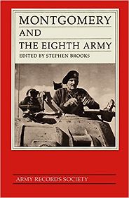 The best books on El Alamein - Montgomery and the Eighth Army by Bernard Montgomery and Stephen Brooks (ed)
