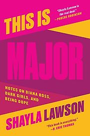 This is Major: On Diana Ross, Dark Girls and Being Dope by Shayla Lawson This is Major: On Diana Ross, Dark Girls and Being Dope by Shayla Lawson