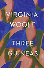 The best books on Human Rights and Literature - Three Guineas by Virginia Woolf