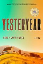 Must-Read Novels of Summer 2026 - Yesteryear: A Novel by Caro Claire Burke