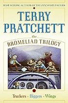 The Best Terry Pratchett Books - The Bromeliad Trilogy: Truckers, Diggers, and Wings by Terry Pratchett