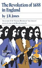 The best books on The Glorious Revolution - The Revolution of 1688 in England by JR Jones The best books on The Glorious Revolution - The Revolution of 1688 in England by JR Jones