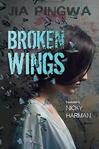 Five Contemporary Chinese Fiction Books - Broken Wings by Jia Pingwa