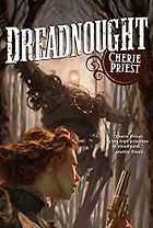 The Best Steampunk Books - Dreadnought by Cherie Priest