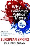 European Spring: Why Our Economies and Politics are in a Mess and How to Put Them Right 