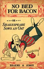 No Bed for Bacon: Or Shakespeare Sows an Oat by Caryl Brahms & SJ Simon