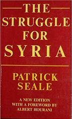 The best books on Origins of the Arab Uprising - The Struggle for Syria by Patrick Seale The best books on Origins of the Arab Uprising - The Struggle for Syria by Patrick Seale