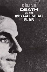 Death on the Installment Plan by Louis-Ferdinand Céline Death on the Installment Plan by Louis-Ferdinand Céline