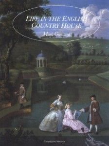 The best books on Architectural History - Life in the English Country House by Mark Girouard