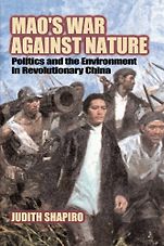 The best books on China’s Environmental Crisis - Mao's War Against Nature by Judith Shapiro The best books on China’s Environmental Crisis - Mao's War Against Nature by Judith Shapiro