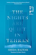 The Best Fiction Books: The 2026 International Booker Prize - The Nights Are Quiet in Tehran by Shida Bazyar, translated by Ruth Martin