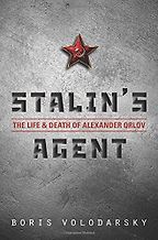 The best books on Assassinations - Stalin's Agent: The Life and Death of Alexander Orlov by Boris Volodarsky The best books on Assassinations - Stalin's Agent: The Life and Death of Alexander Orlov by Boris Volodarsky