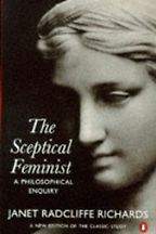 The best books on Ethical Problems - The Sceptical Feminist by Janet Radcliffe Richards The best books on Ethical Problems - The Sceptical Feminist by Janet Radcliffe Richards