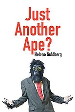 The best books on Man and Ape - Just Another Ape? by Helene Guldberg