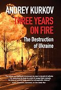 The best books on The Best Politics Books of 2026: The Orwell Prize for Political Writing - Three Years On Fire by Andrey Kurkov