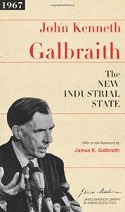 The best books on Saving Capitalism and Democracy - The New Industrial State by John Kenneth Galbraith