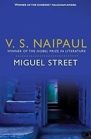 The Best Caribbean Fiction - Miguel Street by V.S. Naipaul The Best Caribbean Fiction - Miguel Street by V.S. Naipaul