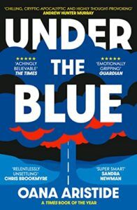 The Best Near-Future Dystopias - Under the Blue by Oana Aristide