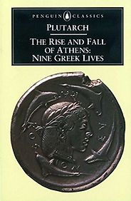 The best books on Leadership: Lessons from the Ancients - The Rise and Fall of Athens: Nine Greek Lives by Ian Scott-Kilvert & Plutarch The best books on Leadership: Lessons from the Ancients - The Rise and Fall of Athens: Nine Greek Lives by Ian Scott-Kilvert & Plutarch