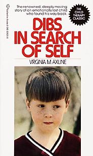 The best books on Child Psychology and Mental Health - Dibs in Search of Self by Virginia M Axline The best books on Child Psychology and Mental Health - Dibs in Search of Self by Virginia M Axline