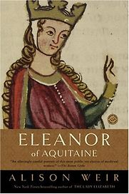 Eleanor of Aquitaine by Alison Weir
