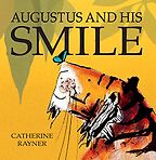 Augustus and His Smile by Catherine Rayner Augustus and His Smile by Catherine Rayner