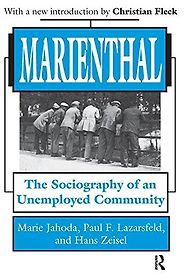 The Best Books on the Future of Work - Marienthal: The Sociography of an Unemployed Community by Hans Zeisel, Marie Jahoda & Paul F Lazarsfeld The Best Books on the Future of Work - Marienthal: The Sociography of an Unemployed Community by Hans Zeisel, Marie Jahoda & Paul F Lazarsfeld